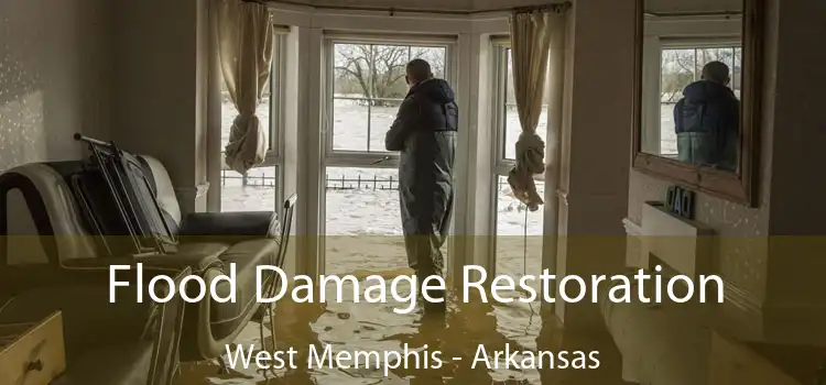 Flood Damage Restoration West Memphis - Arkansas