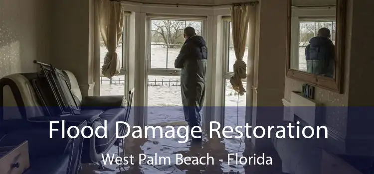 Flood Damage Restoration West Palm Beach - Florida