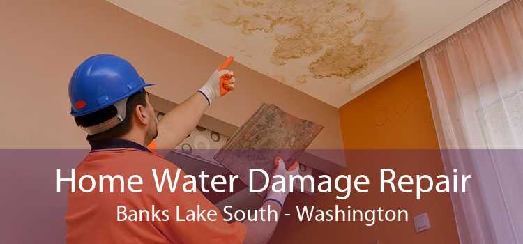 Home Water Damage Repair Banks Lake South - Washington