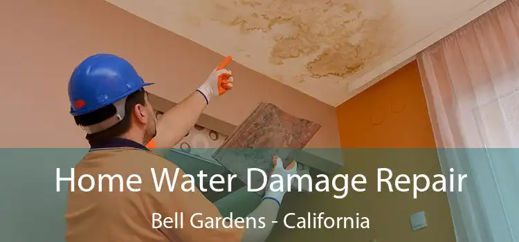 Home Water Damage Repair Bell Gardens - California