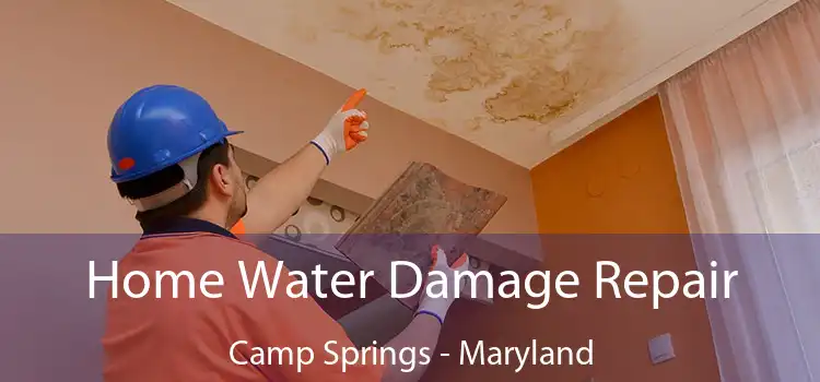 Home Water Damage Repair Camp Springs - Maryland