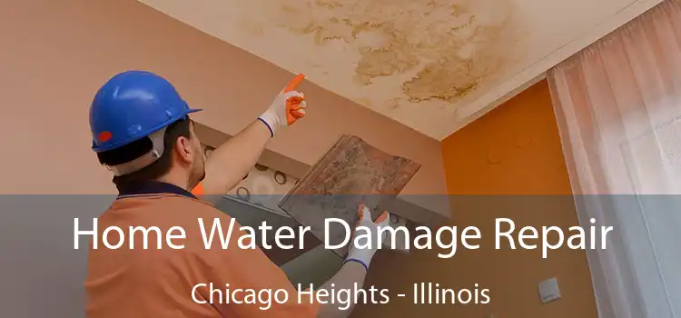 Home Water Damage Repair Chicago Heights - Illinois