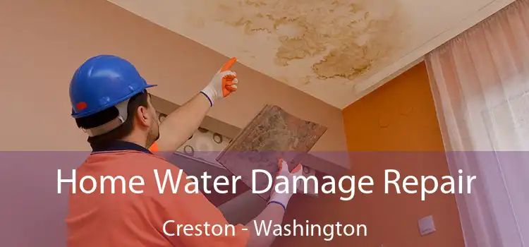 Home Water Damage Repair Creston - Washington