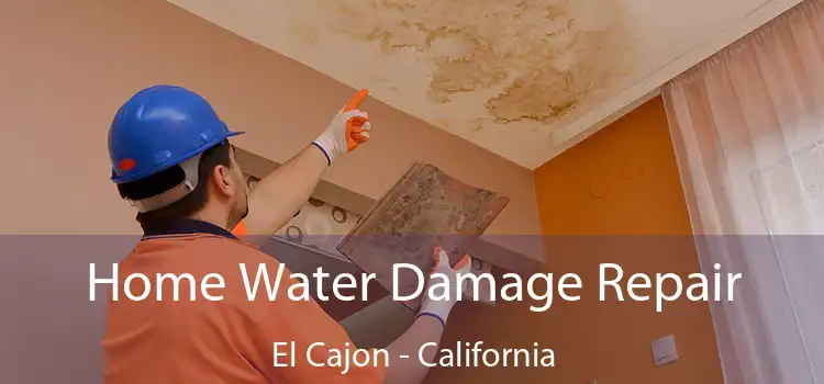 Home Water Damage Repair El Cajon - California