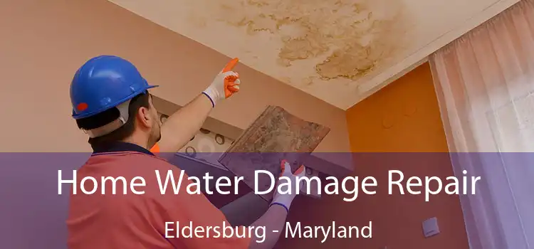 Home Water Damage Repair Eldersburg - Maryland