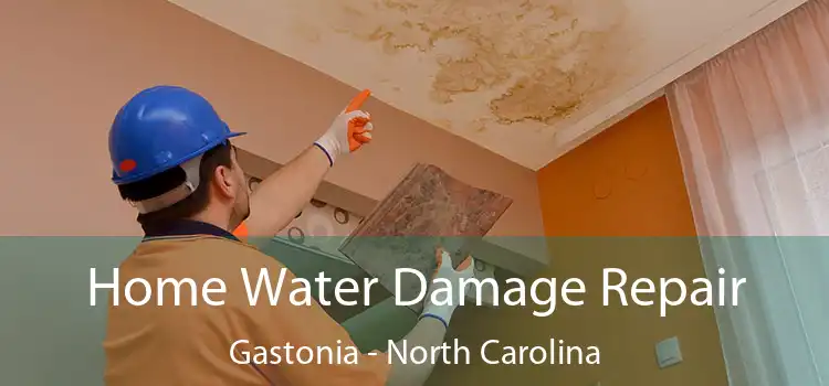 Home Water Damage Repair Gastonia - North Carolina