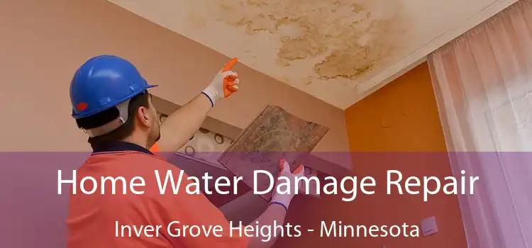 Home Water Damage Repair Inver Grove Heights - Minnesota