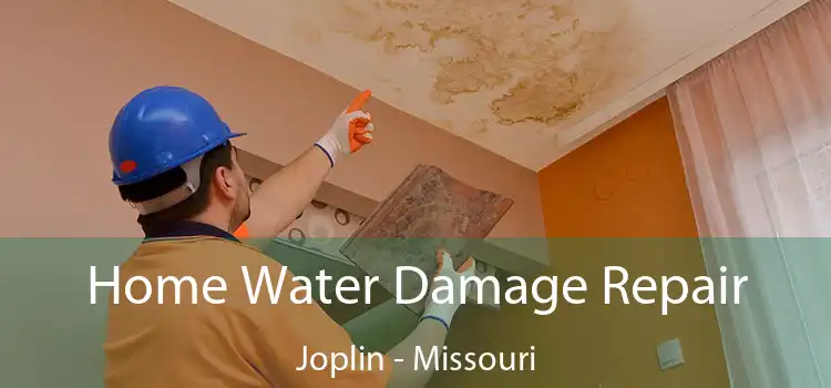 Home Water Damage Repair Joplin - Missouri