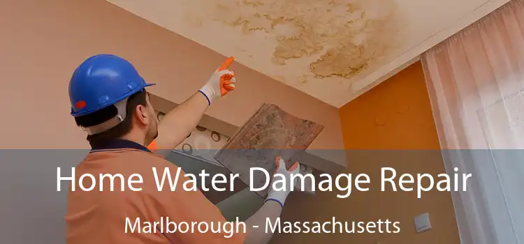 Home Water Damage Repair Marlborough - Massachusetts