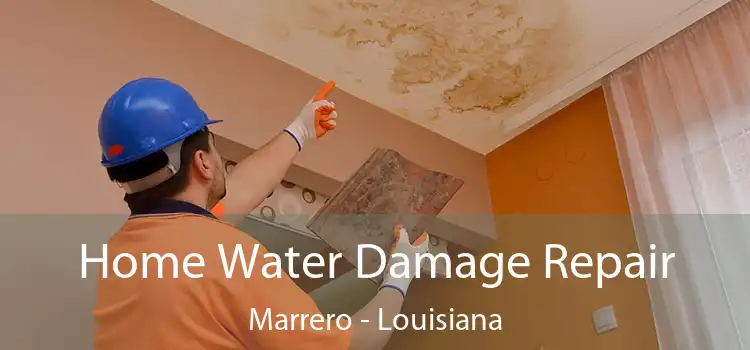 Home Water Damage Repair Marrero - Louisiana