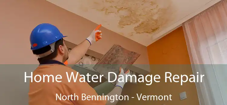 Home Water Damage Repair North Bennington - Vermont