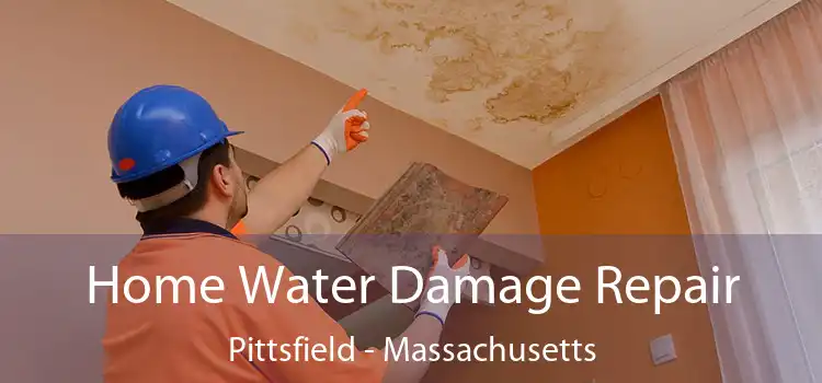 Home Water Damage Repair Pittsfield - Massachusetts