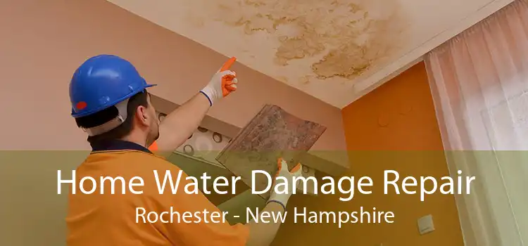 Home Water Damage Repair Rochester - New Hampshire