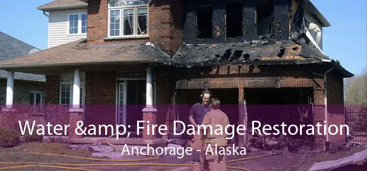 Water & Fire Damage Restoration Anchorage - Alaska