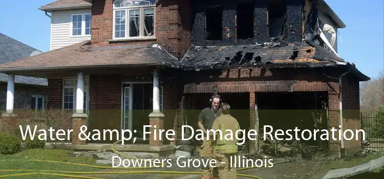 Water & Fire Damage Restoration Downers Grove - Illinois