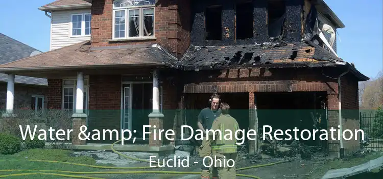 Water & Fire Damage Restoration Euclid - Ohio