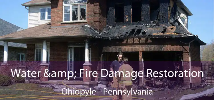 Water & Fire Damage Restoration Ohiopyle - Pennsylvania