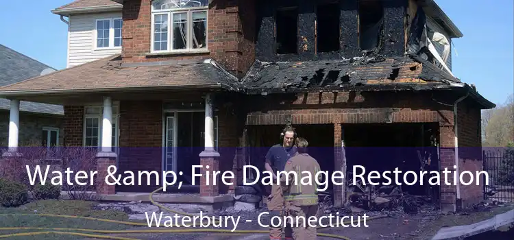 Water & Fire Damage Restoration Waterbury - Connecticut