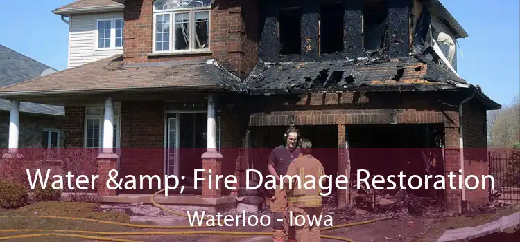 Water & Fire Damage Restoration Waterloo - Iowa