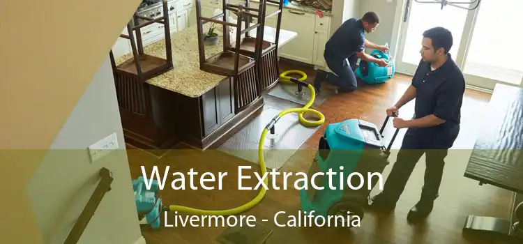 Water Extraction Livermore - California