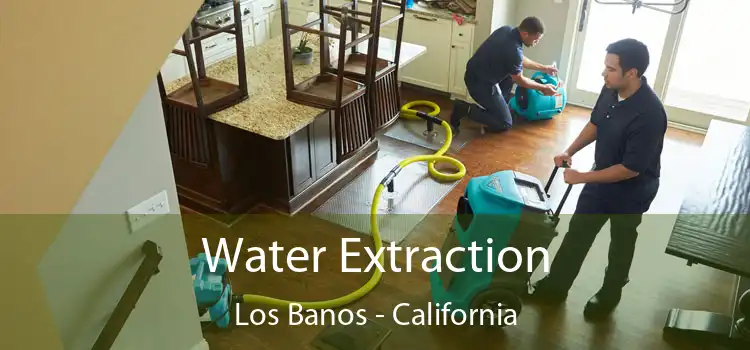 Water Extraction Los Banos - California