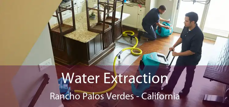 Water Extraction Rancho Palos Verdes - California