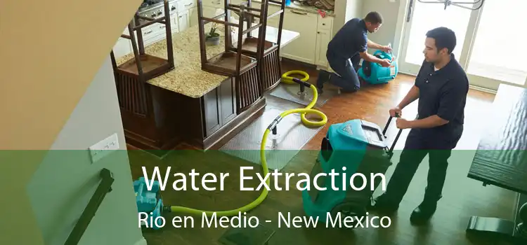 Water Extraction Rio en Medio - New Mexico